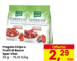 Eurospar Fragole Chips o Frutti di Bosco Spar Vital offerta