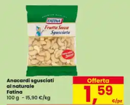 Eurospar Anacardi sgusciati al naturale Fatina offerta