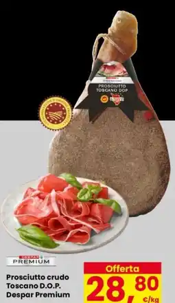 Despar Prosciutto crudo Toscano D.O.P. Despar Premium offerta