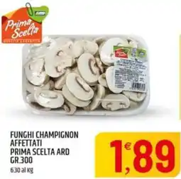 Ard Discount Funghi champignon affettati PRIMA SCELTA ARD offerta