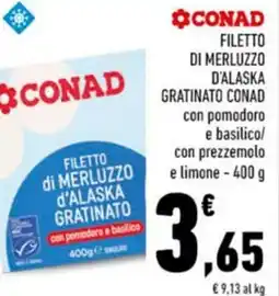 Conad Filetto di merluzzo d'alaska gratinato conad con pomodoro e basilico/ con prezzemolo e limone offerta