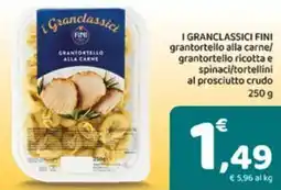 Conad I granclassici fini grantortello alla carne/ grantortello ricotta e spinaci/tortellini al prosciutto crudo offerta