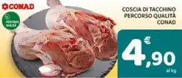 Conad Coscia di tacchino PERCORSO QUALITÀ CONAD offerta