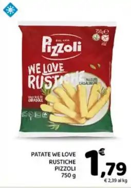Conad Patate we love rustiche PIZZOLI offerta