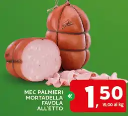 Extra Supermercati Mec palmieri mortadella favola all'etto offerta