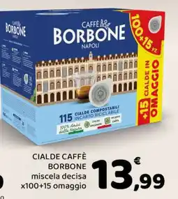 Conad CIALDE CAFFÈ BORBONE miscela decisa x100+15 omaggio offerta