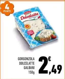 Conad GORGONZOLA DOLCELATTE GALBANI offerta