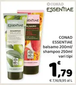 Conad CONAD ESSENTIAE balsamo 200ml/shampoo 250ml vari tipi offerta