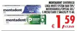 Deco Supermercati Mentadent dentifricio linea white system/ microgranuli/crystal gel/ c-fresh/carie e smalto/p offerta