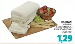 Eté Carozzi gemma gorgonzola e mascarpone all'etto offerta