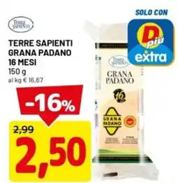 DPiù Terre sapienti grana padano 16 mesi offerta