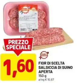 DPiù Fior di scelta salsiccia di suino aperta offerta