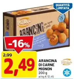 DPiù Piu rok arancina di carne mignon offerta