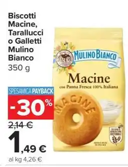 Carrefour Biscotti Macine, Tarallucci o Galletti Mulino Bianco offerta