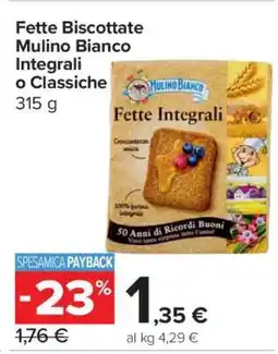 Carrefour Fette Biscottate Mulino Bianco Integrali o Classiche offerta