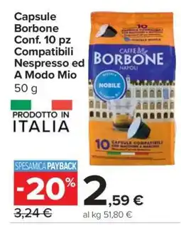 Carrefour Capsule Borbone Conf. 10 pz Compatibili Nespresso ed A Modo Mio offerta