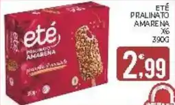 Eté Eté pralinato amarena x6 offerta