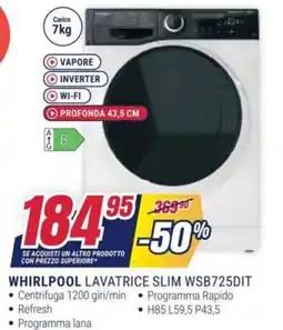 Trony WHIRLPOOL LAVATRICE SLIM WSB725DIT offerta