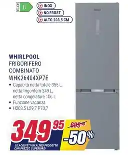 Trony WHIRLPOOL FRIGORIFERO COMBINATO WHK26404XP7E offerta