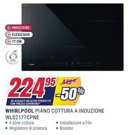 Trony WHIRLPOOL PIANO COTTURA A INDUZIONE WLS2177CPNE offerta