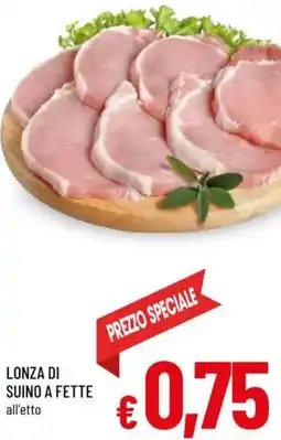 A&O Lonza di suino a fette offerta