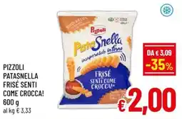 A&O Pizzoli patasnella frisé senti come crocca! offerta