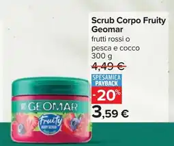 Carrefour Scrub Corpo Fruity Geomar offerta