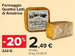 Carrefour Formaggio Quattro Latti di Amatrice offerta