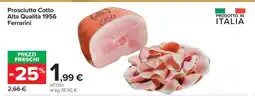Carrefour PROSCIUTTO COTTO ALTA QUALITÀ 1956 FERRARINI offerta
