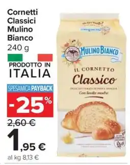 Carrefour CORNETTI CLASSICI MULINO BIANCO offerta