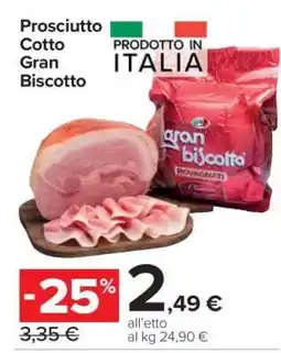 Carrefour Prosciutto Cotto Gran Biscotto offerta