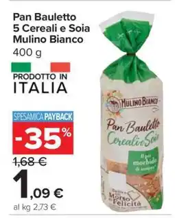 Carrefour Pan Bauletto 5 Cereali e Soia Mulino Bianco offerta