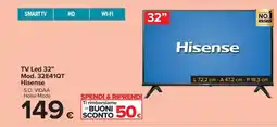 Carrefour TV Led 32” Mod. 32E41QT Hisense offerta