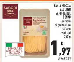 Conad PASTA FRESCA ALL'UOVO SAPORI&IDEE CONAD offerta