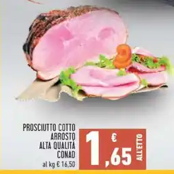 Conad PROSCIUTTO COTTO ARROSTO ALTA QUALITÀ CONAD offerta