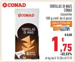 Conad TORTILLAS DI MAIS CONAD offerta