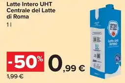 Carrefour Latte Intero UHT Centrale del Latte di Roma offerta