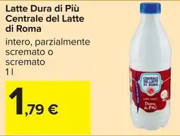 Carrefour Latte Dura di Più Centrale del Latte di Roma offerta