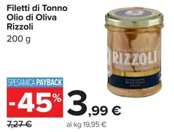 Carrefour Filetti di Tonno Olio di Oliva Rizzoli offerta