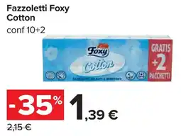 Carrefour Fazzoletti Foxy Cotton offerta