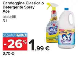 Carrefour Candeggina Classica o Detergente Spray Ace offerta