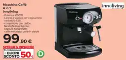 Carrefour Macchina Caffè 4 in 1 Innoliving offerta
