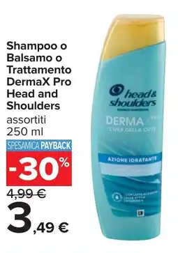 Carrefour Shampoo Balsamo o Trattamento DermaX Pro Head and Shoulders offerta
