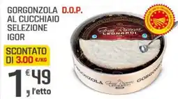 Supermercati Dok Gorgonzola d.o.p. al cucchiaio selezione IGOR offerta