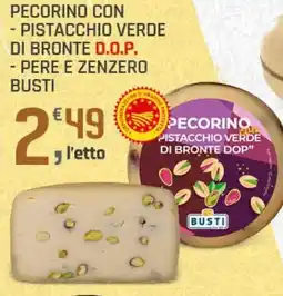 Supermercati Dok Pecorino con pistacchio verde di bronte d.o.p. pere e zenzero busti offerta