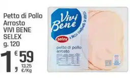 Supermercati Dok Petto di Pollo Arrosto VIVI BENE SELEX offerta