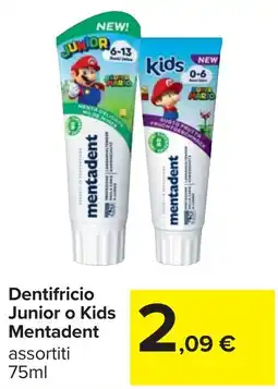 Carrefour Dentifricio Junior o Kids Mentadent offerta