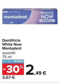 Carrefour Dentifricio White Now Mentadent offerta