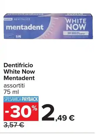Carrefour Dentifricio White Now Mentadent offerta