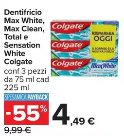 Carrefour Dentifricio Max White, Max Clean, Colgate Total e Sensation White Colgate offerta